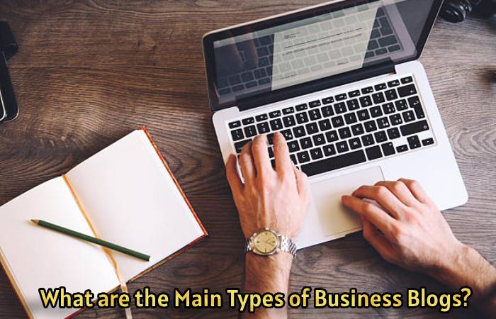 What are the Main Types of Business Blogs?