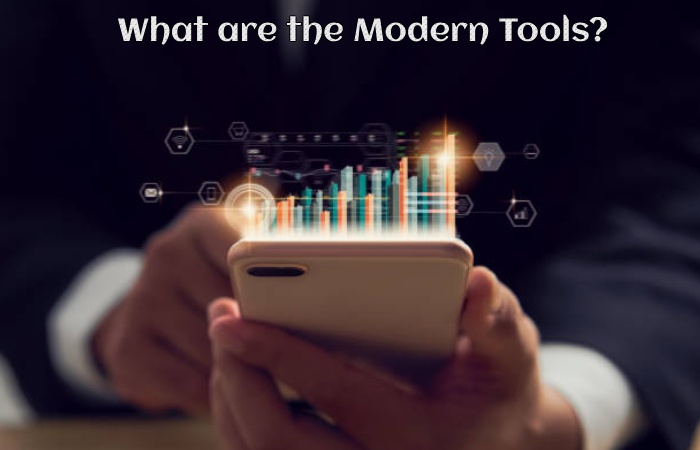 What are the Modern Tools?