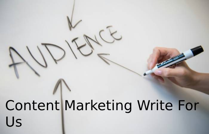 Content Marketing Write For Us 